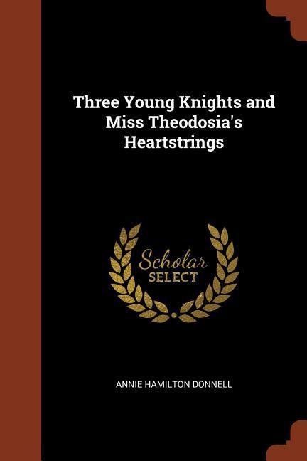 Vorderes Coverbild Three Young Knights and Miss Theodosia's Heartstrings
