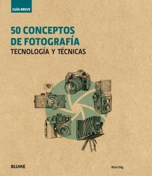 Vorderes Coverbild Guía breve : 50 conceptos de fotografía : tecnología y técnicas