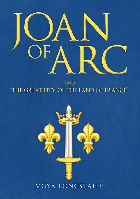 Vorderes Coverbild Joan of Arc and 'The Great Pity of the Land of France'