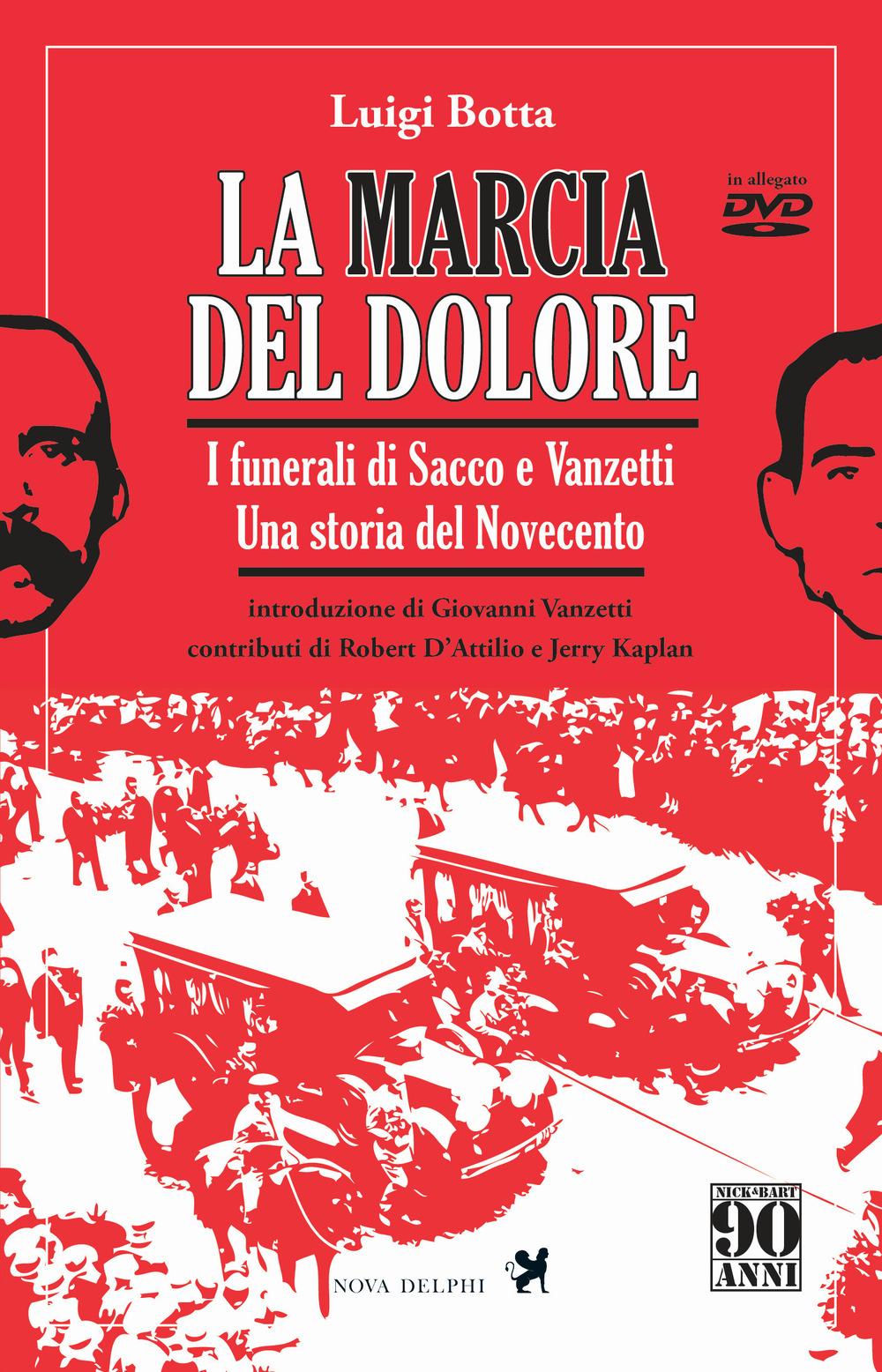 Vorderes Coverbild La marcia del dolore. I funerali di Sacco e Vanzetti. Una storia del Novecento