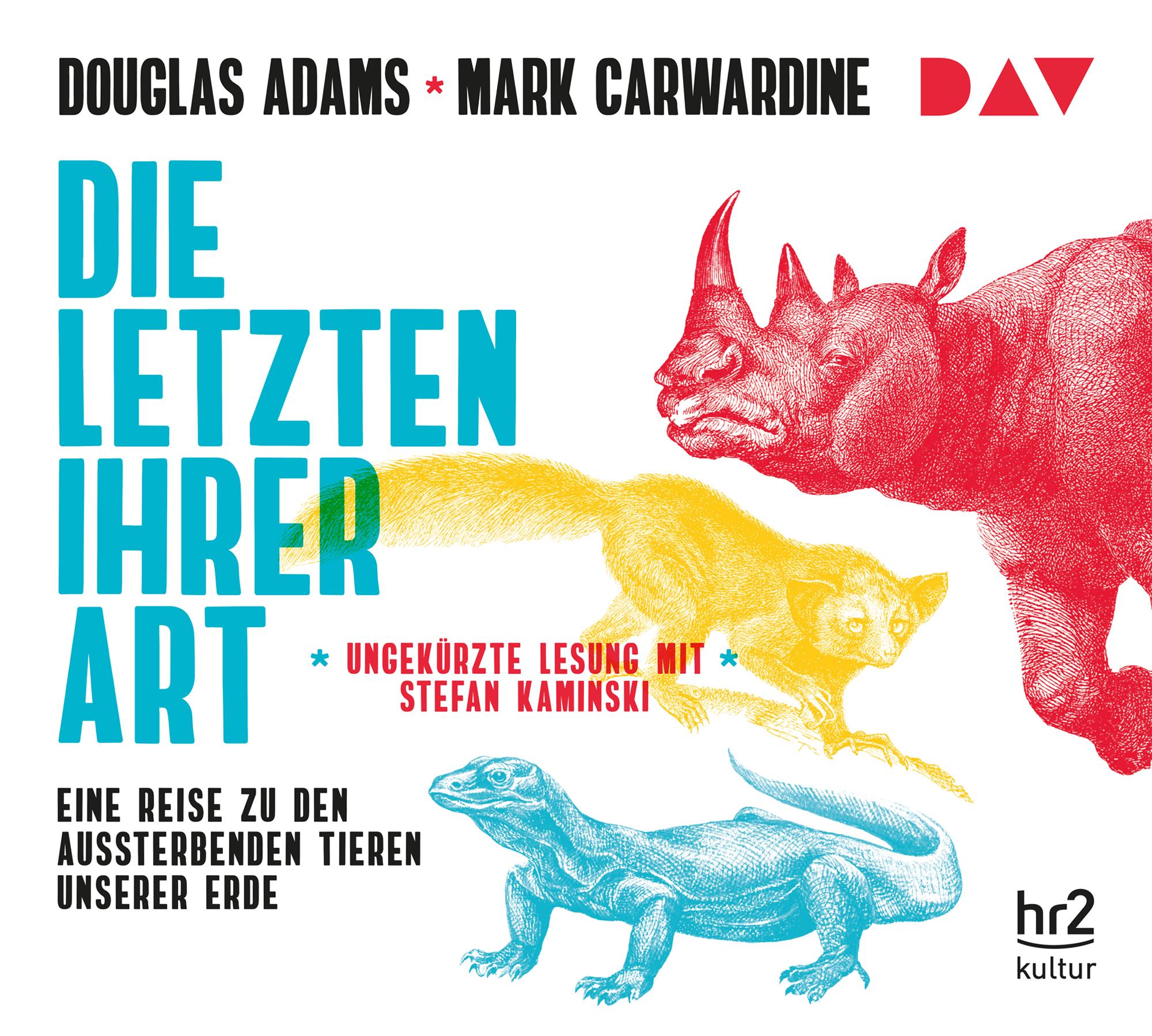 Vorderes Coverbild Die Letzten ihrer Art. Eine Reise zu den aussterbenden Tieren unserer Erde