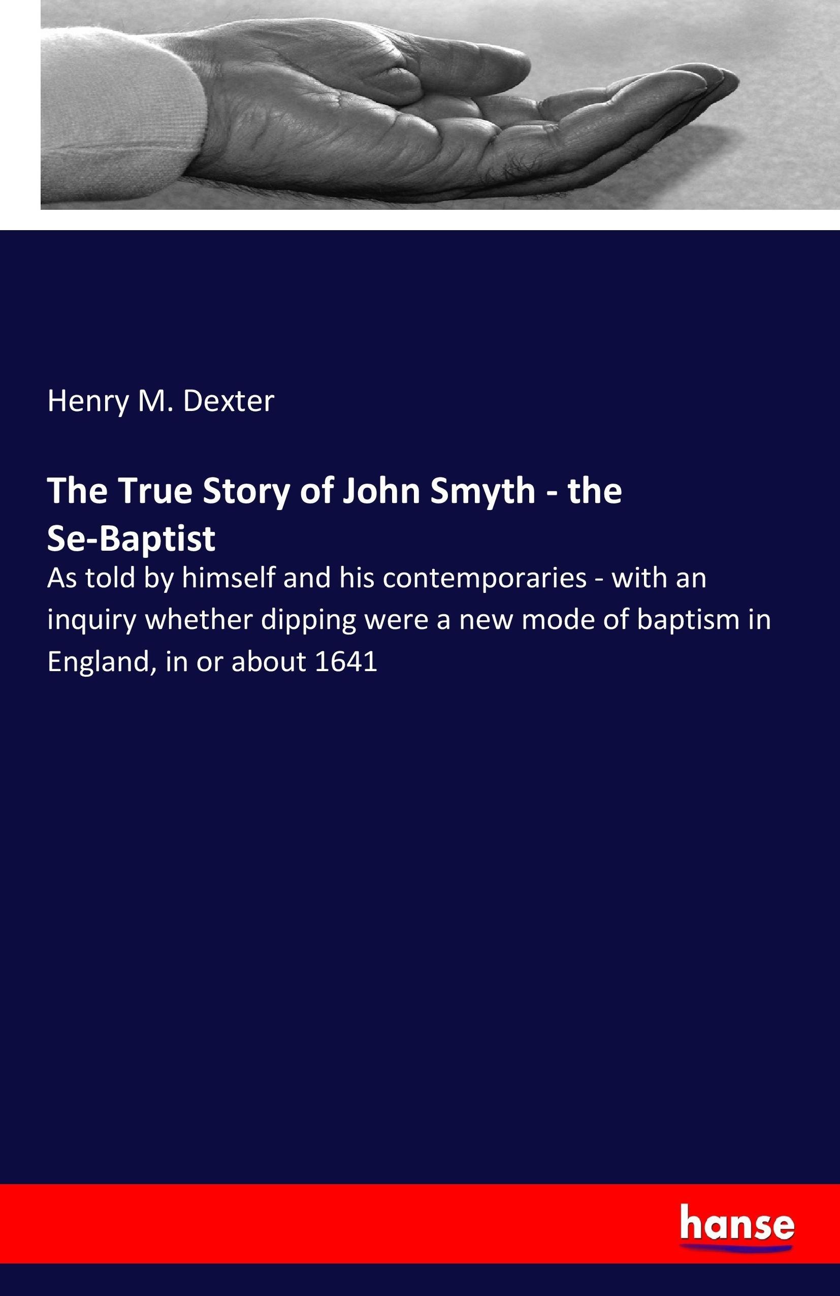 Vorderes Coverbild The True Story of John Smyth - the Se-Baptist
