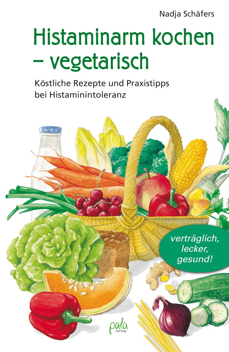 Vorderes Coverbild Histaminarm kochen - vegetarisch