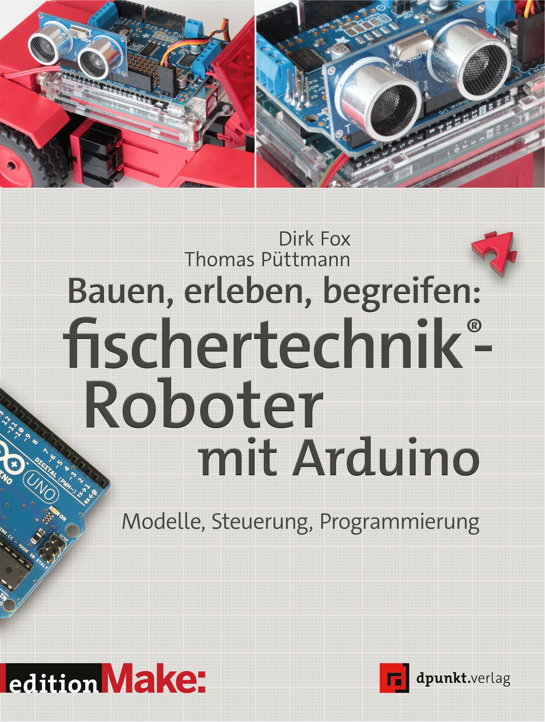 Vorderes Coverbild Bauen, erleben, begreifen:  fischertechnik®-Roboter mit Arduino