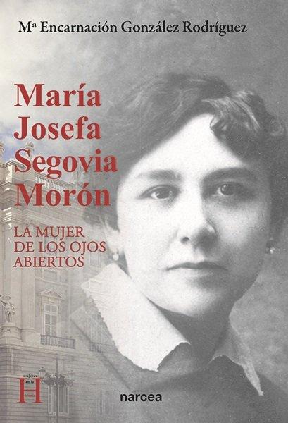Vorderes Coverbild María Josefa Segovia Morón : la mujer de los ojos abiertos