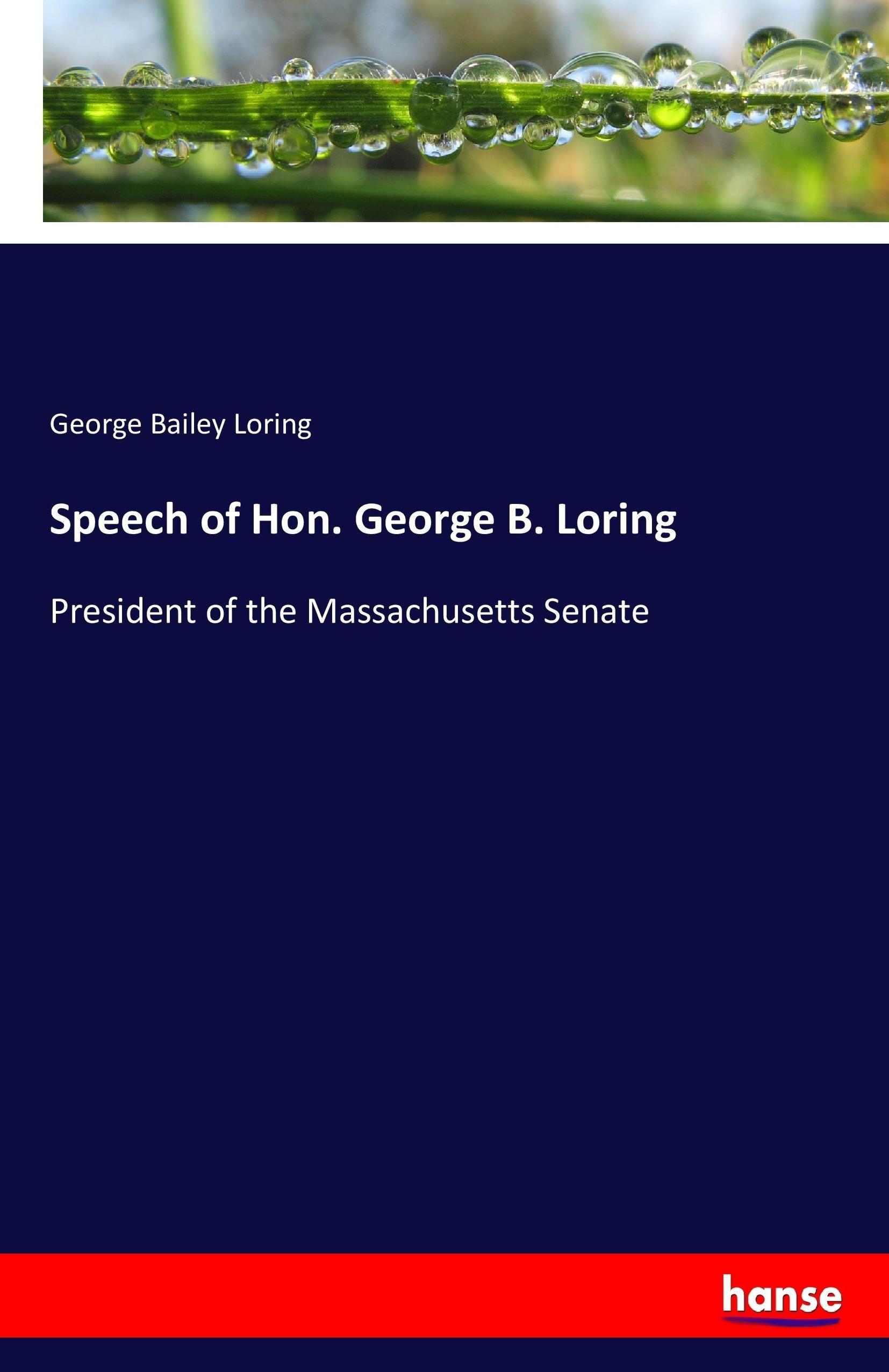 Vorderes Coverbild Speech of Hon. George B. Loring