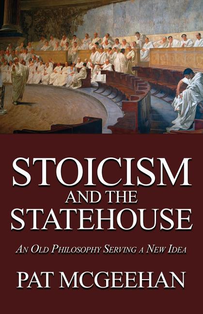 Vorderes Coverbild Stoicism and the Statehouse: An Old Philosophy Serving a New Idea