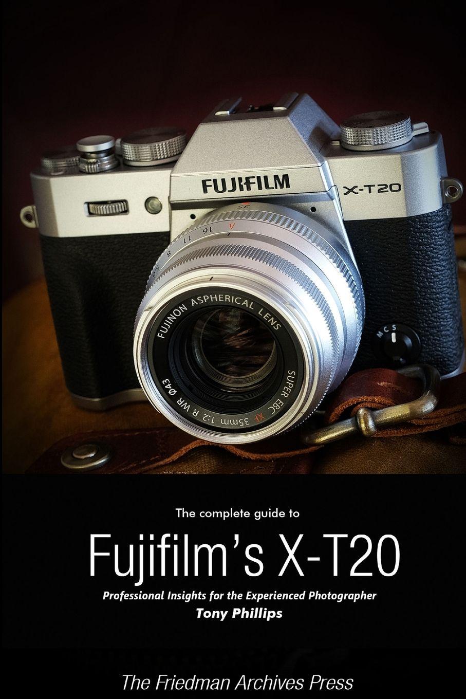 Vorderes Coverbild The Complete Guide to Fujifilm's X-T20 (B&W Edition)