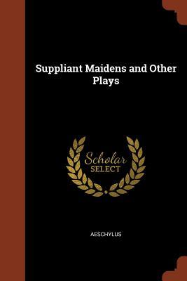 Vorderes Coverbild Suppliant Maidens and Other Plays