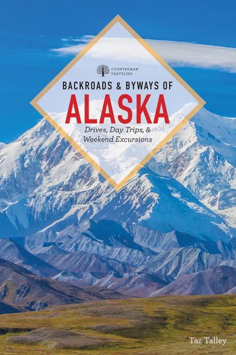 Vorderes Coverbild Backroads & Byways of Alaska