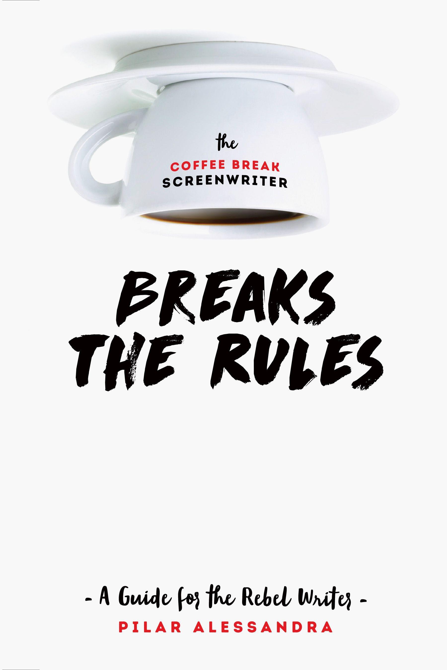 Vorderes Coverbild The Coffee Break Screenwriter Breaks the Rules