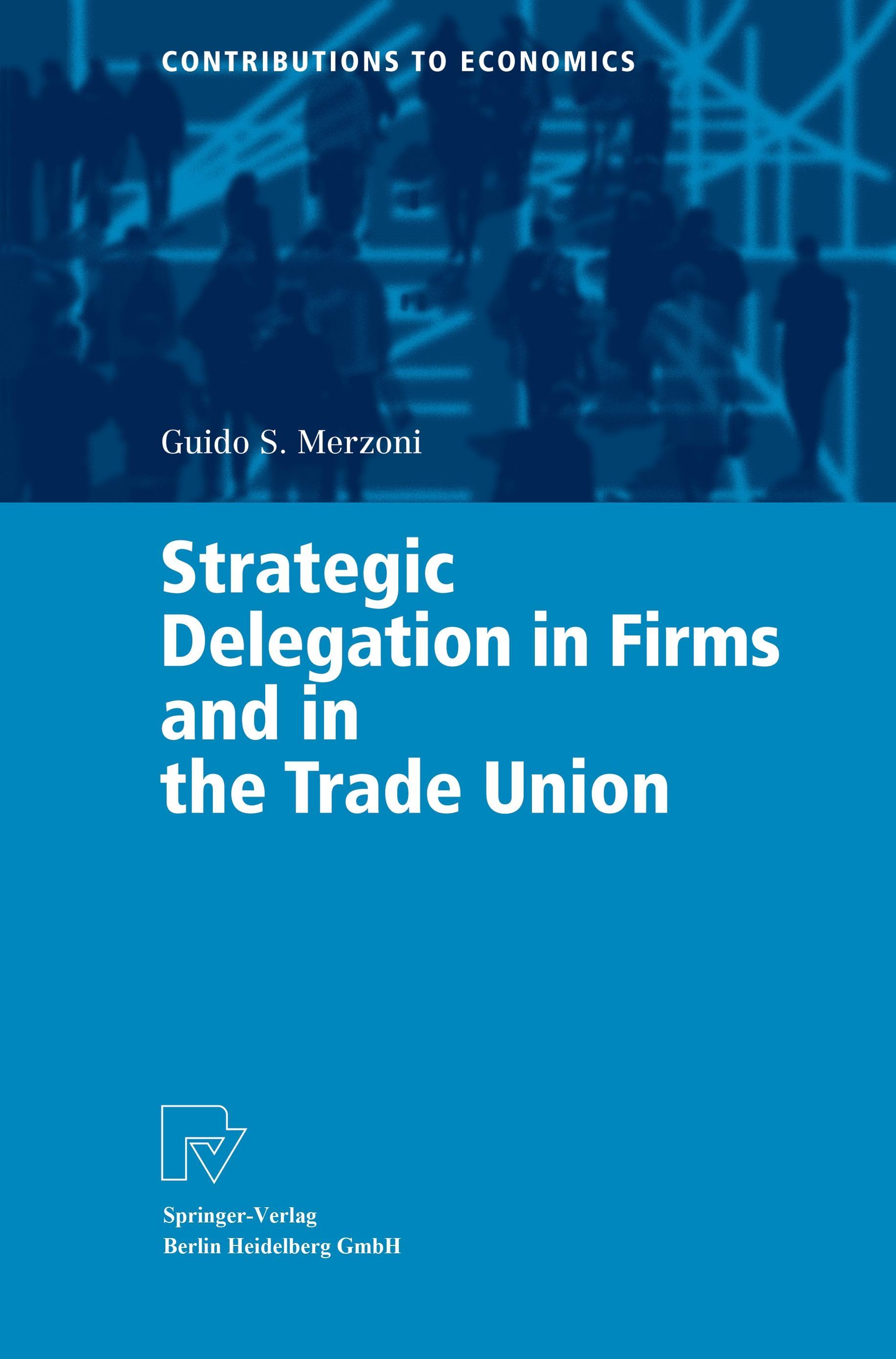 Vorderes Coverbild Strategic Delegation in Firms and in the Trade Union