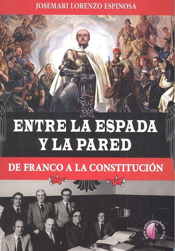 Vorderes Coverbild Entre la espada y la pared : de Franco a la Constitución