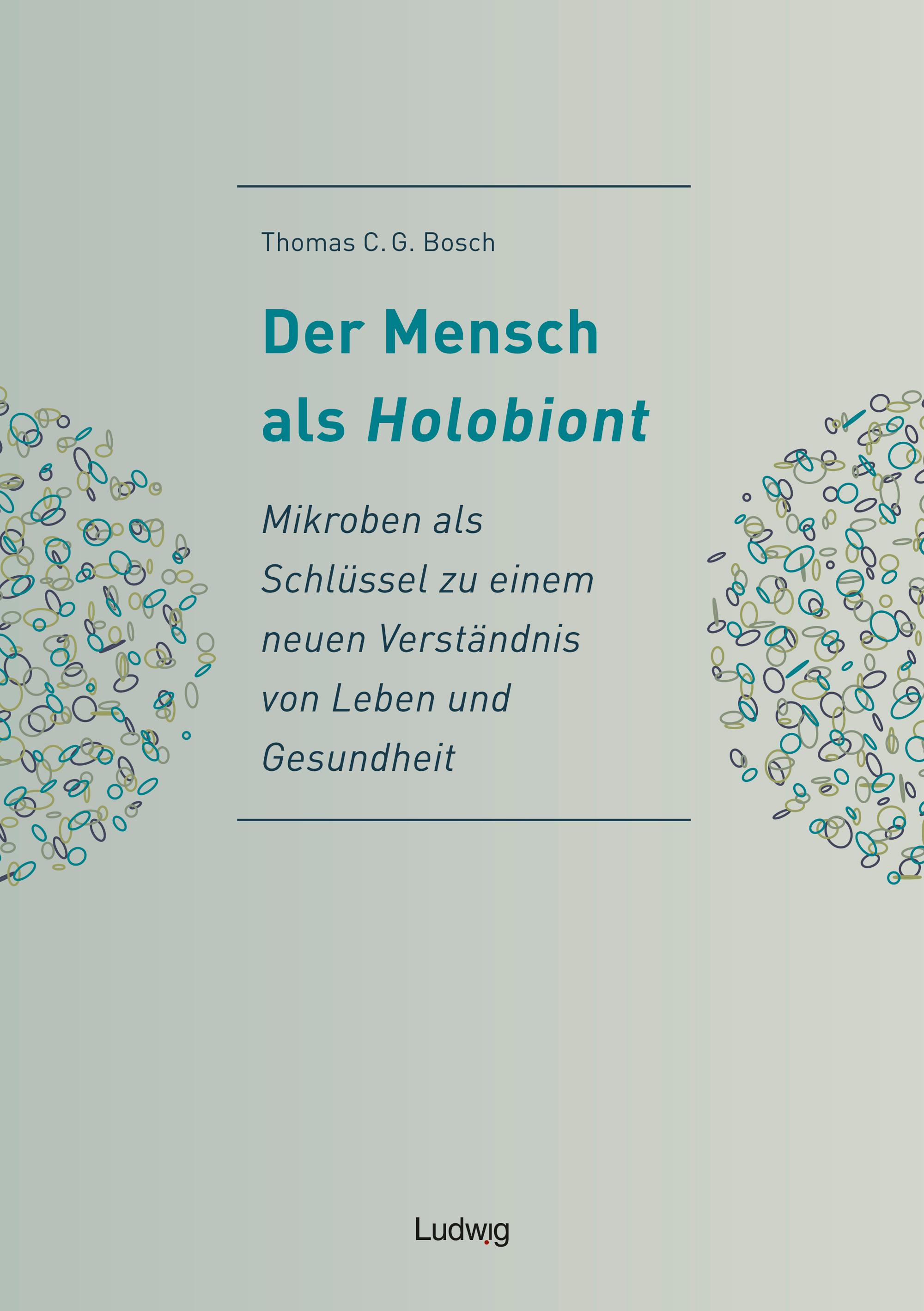 Vorderes Coverbild Der Mensch als Holobiont - Mikroben als Schlüssel zu einem neuen Verständnis von Leben und Gesundheit