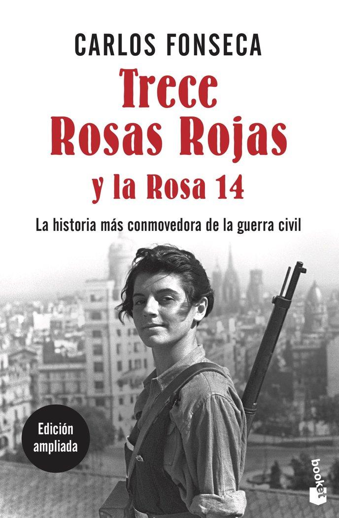 Vorderes Coverbild Trece rosas rojas y la rosa catorce : la historia más conmovedora de la Guerra Civil