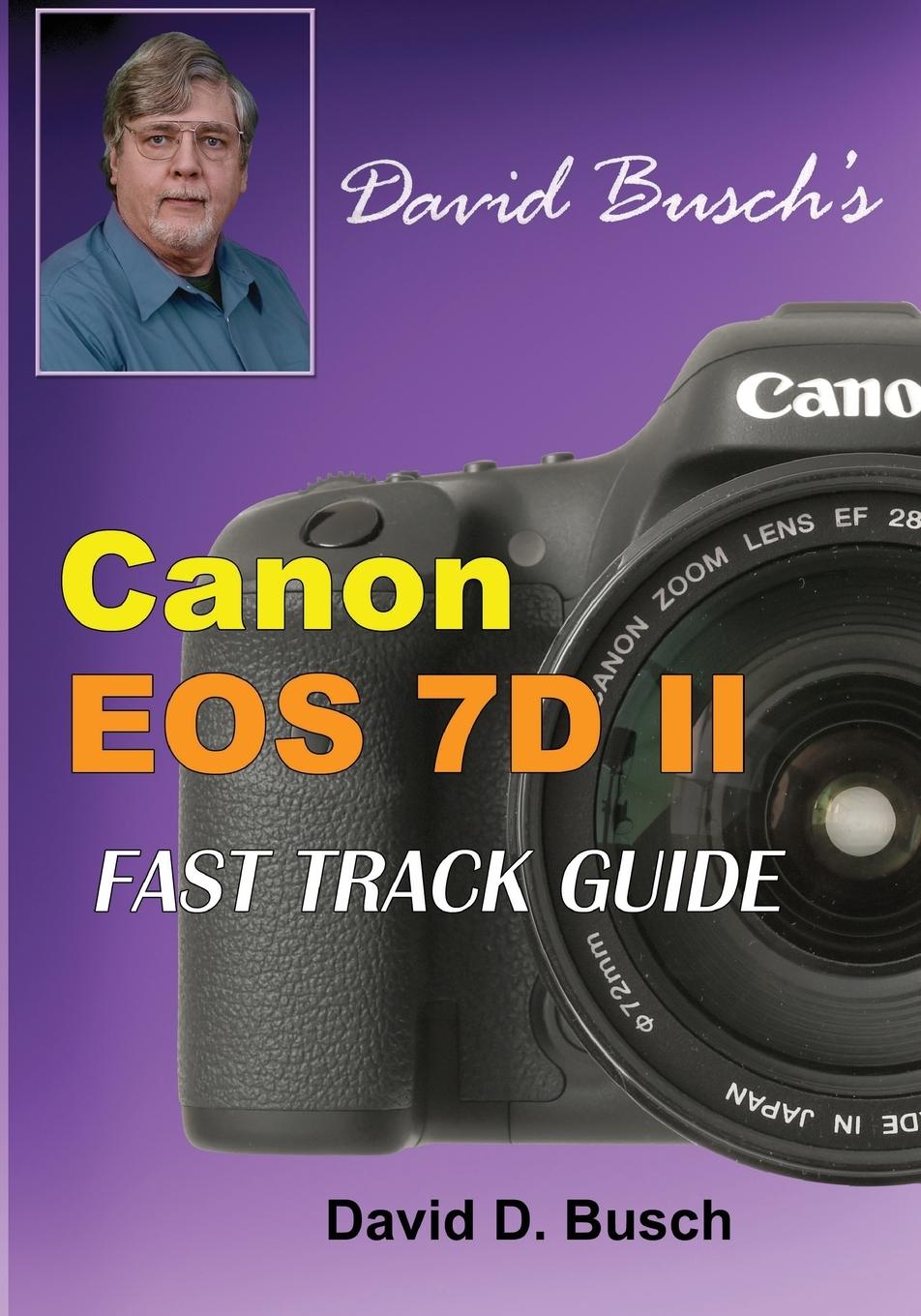 Vorderes Coverbild David Busch's Canon EOS 7D Mark II FAST TRACK GUIDE