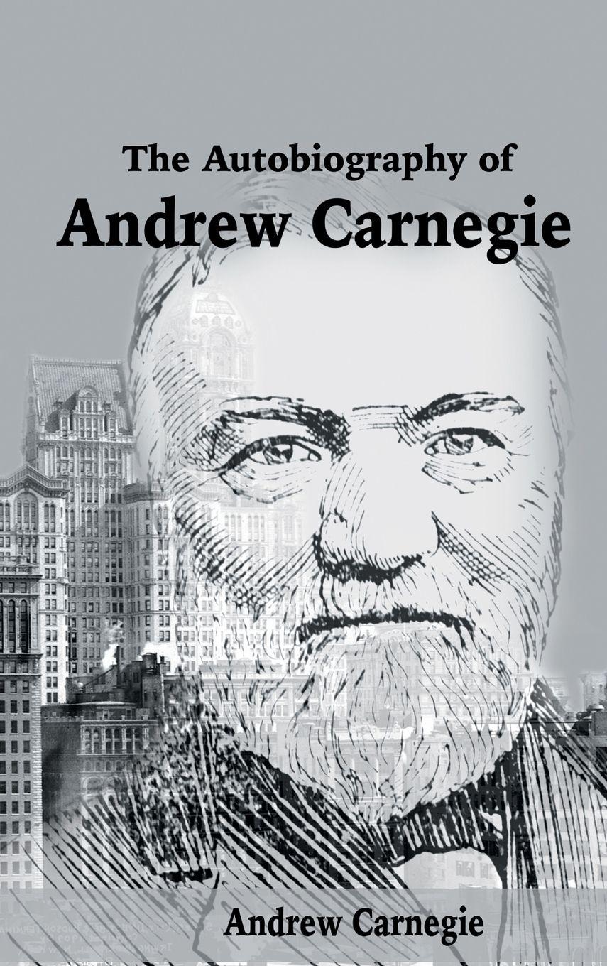 Vorderes Coverbild The Autobiography of Andrew Carnegie