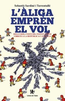 Vorderes Coverbild L'àliga emprèn el vol : Dels usos, costums, institucions i drets a la república catalana
