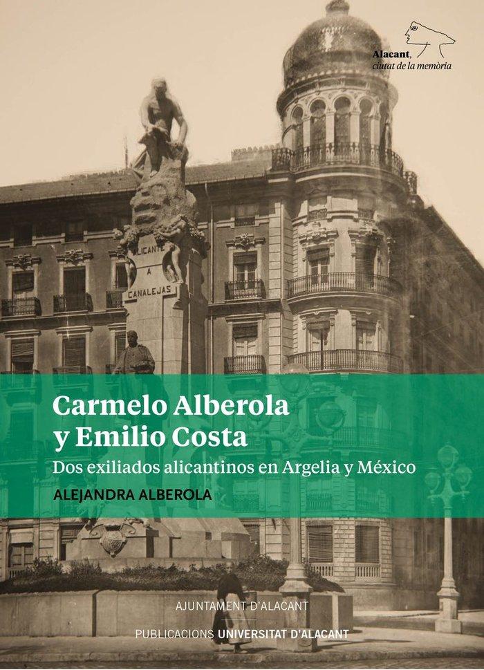 Vorderes Coverbild Carmelo Alberola y Emilio Costa : dos exiliados alicantinos en Argelia y México