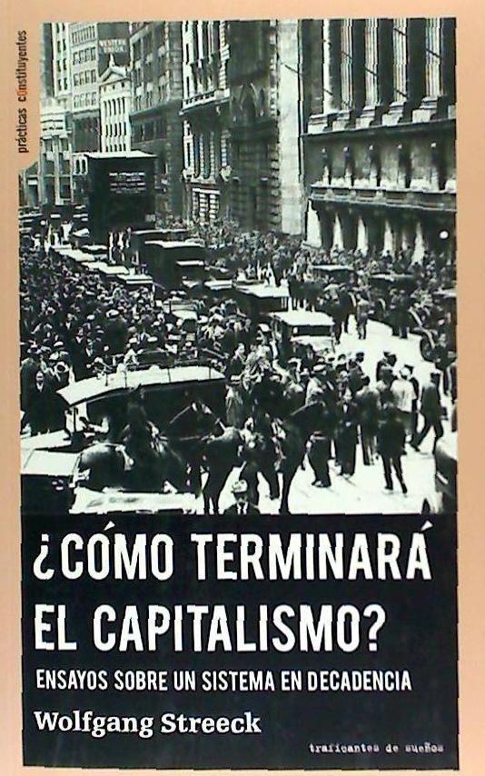 Vorderes Coverbild ¿Cómo terminará el capitalismo? : ensayos sobre un sistema en decadencia