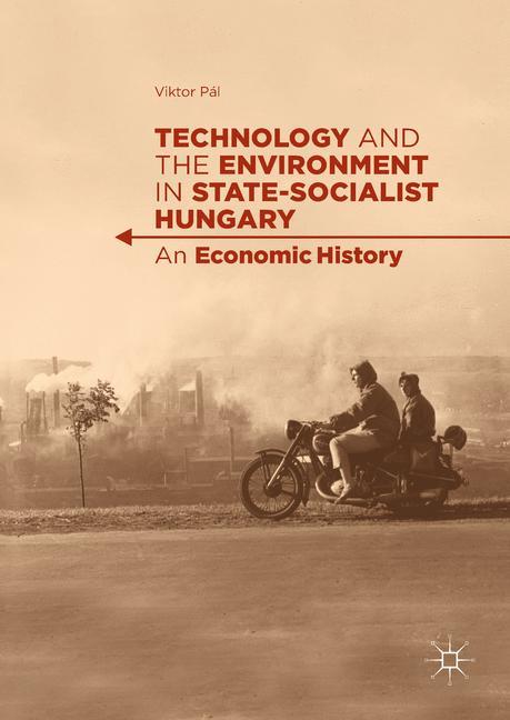 Vorderes Coverbild Technology and the Environment in State-Socialist Hungary