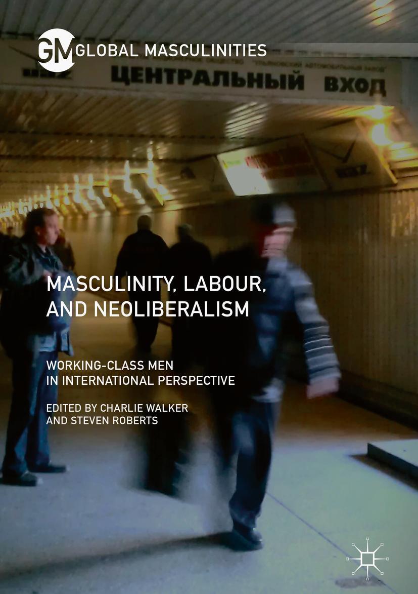 Vorderes Coverbild Masculinity, Labour, and Neoliberalism