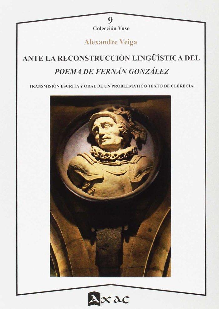 Vorderes Coverbild Ante la reconstrucción lingüística del Poema de Fernán González : transmisión escrita y oral de un problemático texto de clerecía