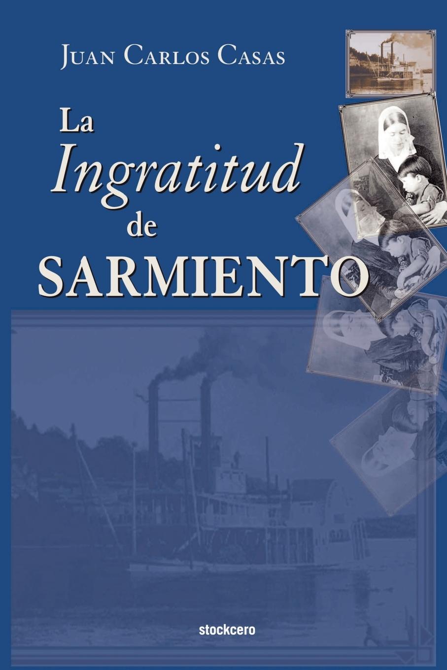 Vorderes Coverbild La Ingratitud de Sarmiento