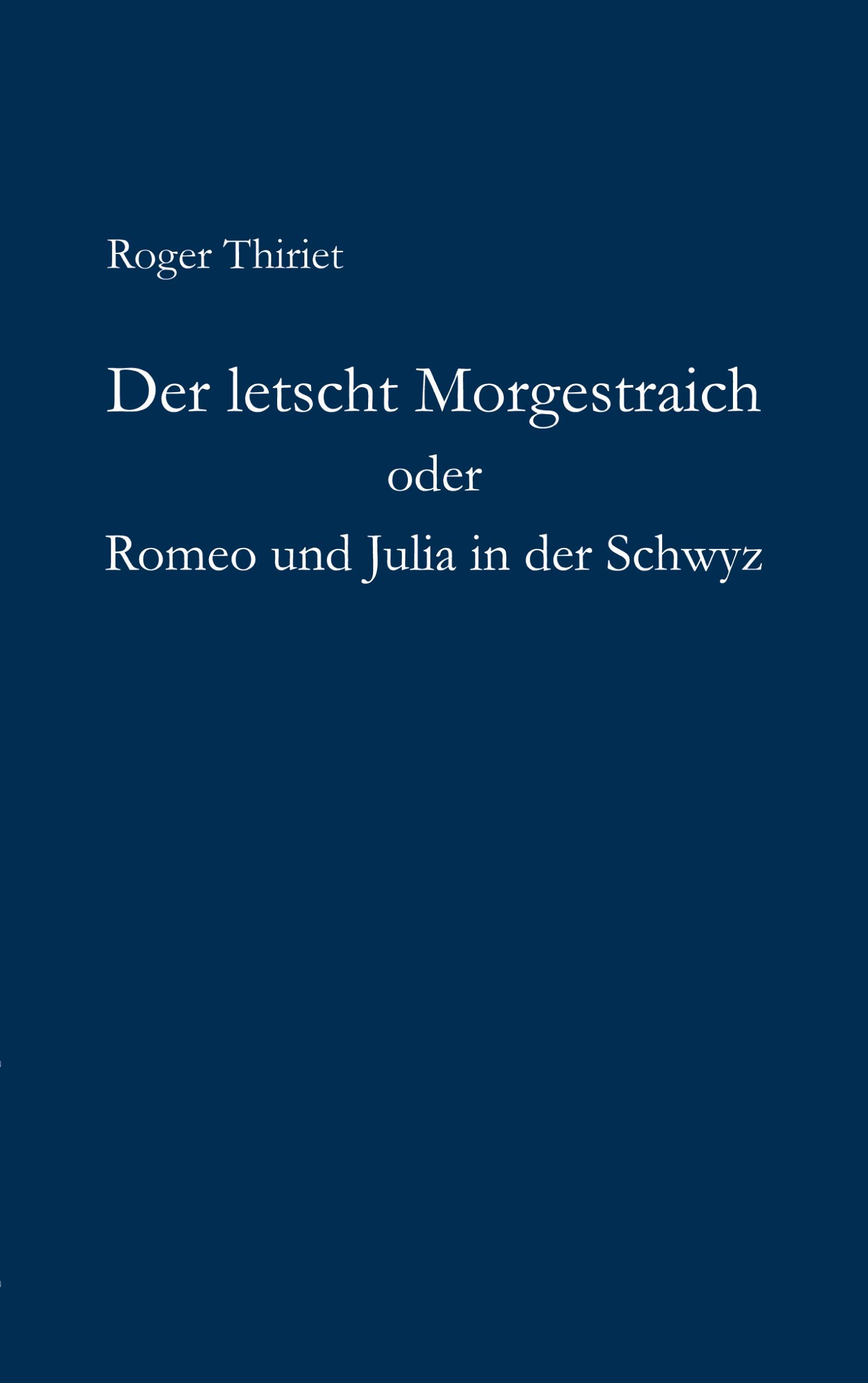 Vorderes Coverbild Der letscht Morgestraich oder Romeo und Julia in der Schwyz