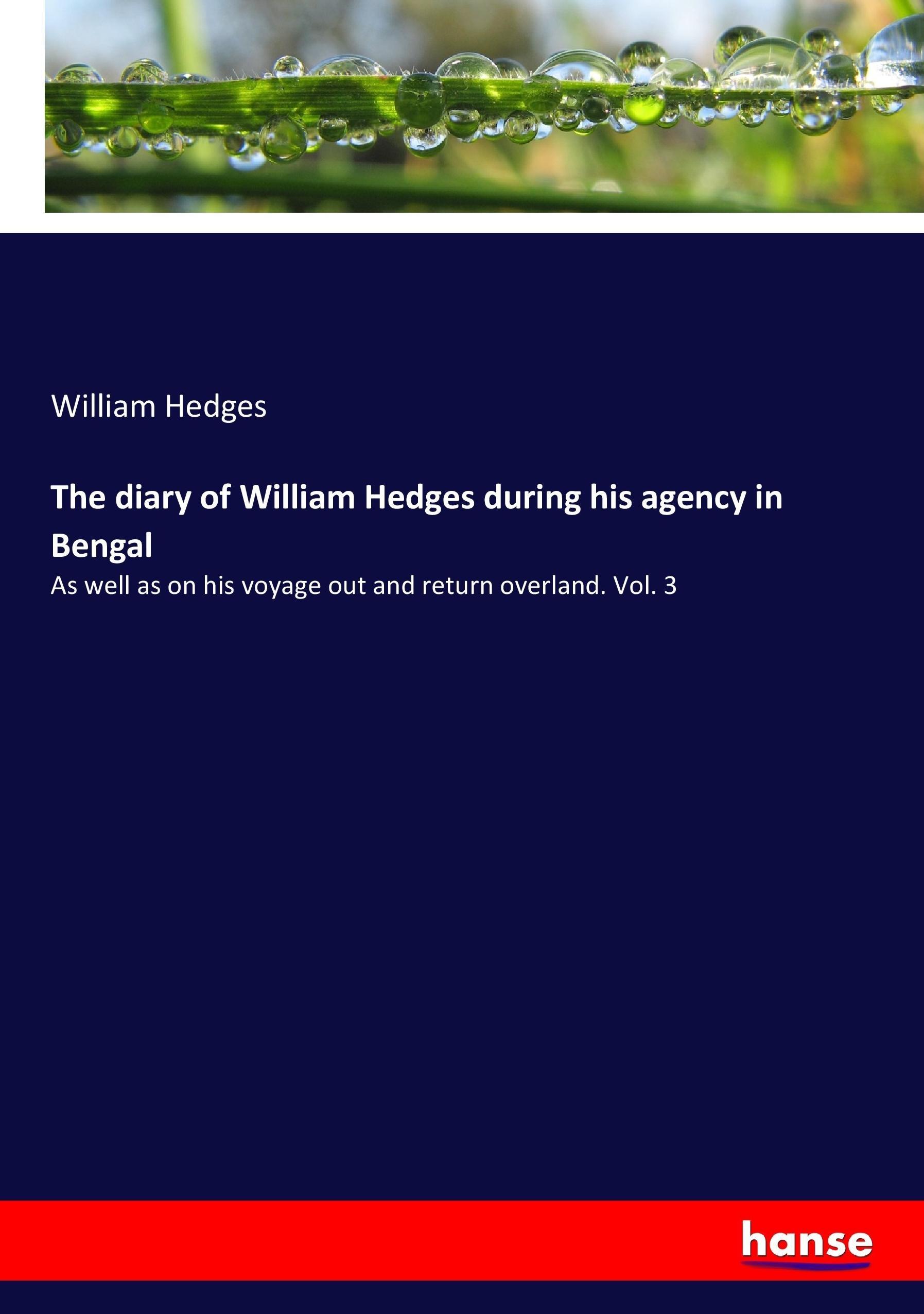 Vorderes Coverbild The diary of William Hedges during his agency in Bengal