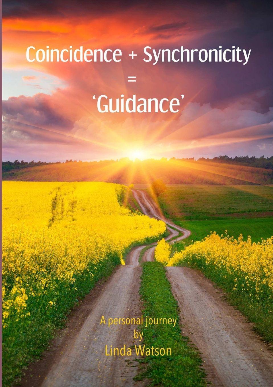 Vorderes Coverbild Coincidence + Synchronicity  = 'Guidance'.  A Personal Journey