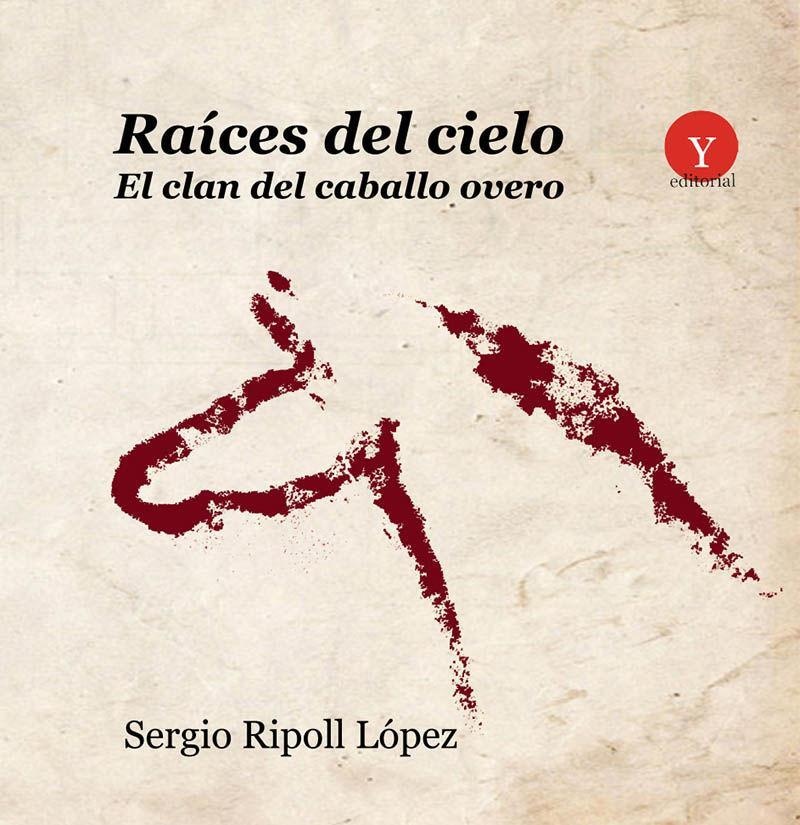 Vorderes Coverbild Raíces del cielo : el Clan del Caballo Overo