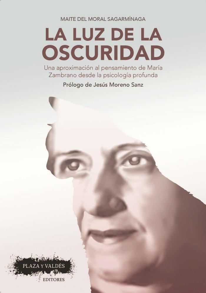 Vorderes Coverbild La luz de la oscuridad : una aproximación al pensamiento de María Zambrano desde la psicología profunda