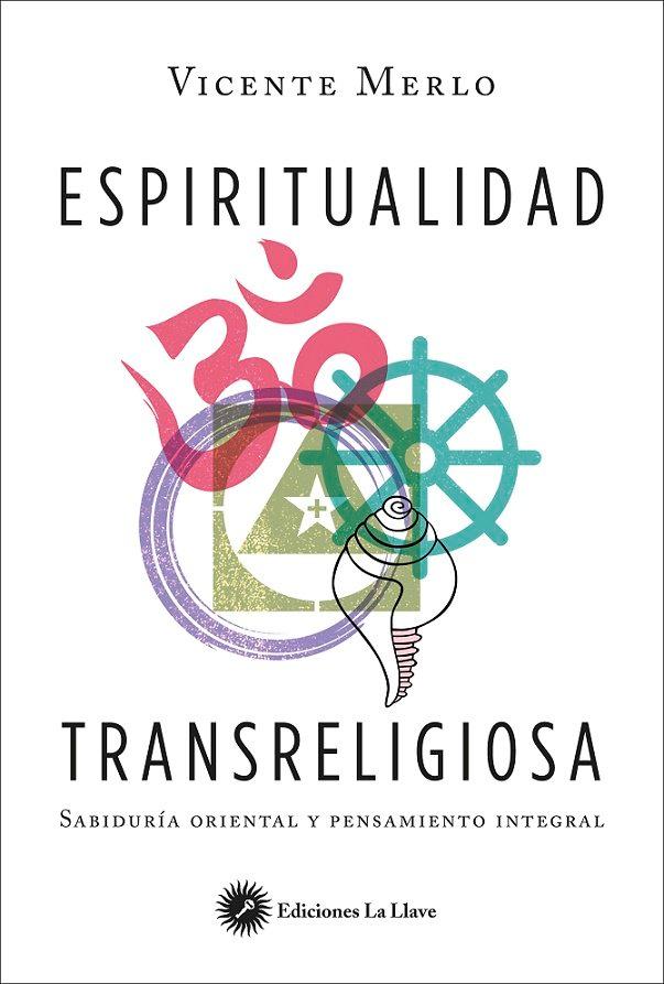 Vorderes Coverbild Espiritualidad transreligiosa : sabiduría oriental y pensamiento integral