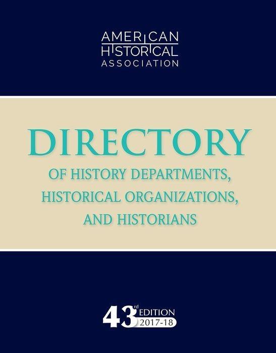 Vorderes Coverbild 43rd Directory of History Departments, Historical Organizations, and Historians: 2017-18