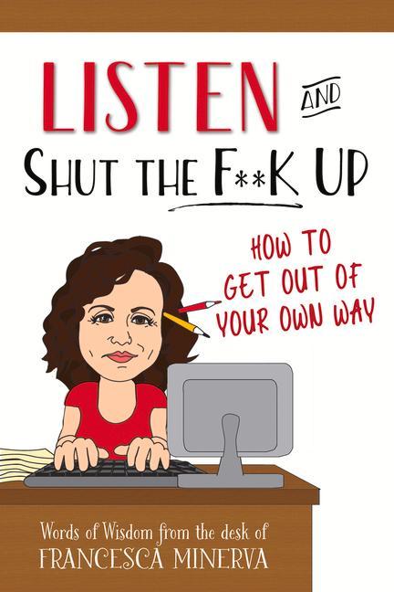 Vorderes Coverbild Listen and Shut the F**k Up!