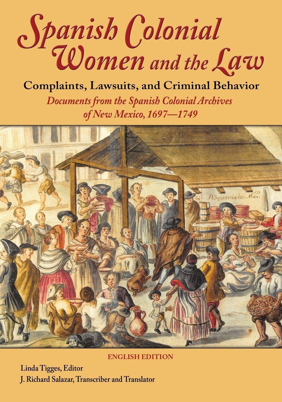 Vorderes Coverbild Spanish Colonial Women and the Law - Complaints, Lawsuits, and Criminal Behavior (English Edition)