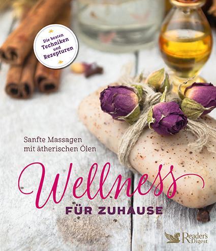 Vorderes Coverbild Wellness für zuhause - Sanfte Massagen mit ätherischen Ölen