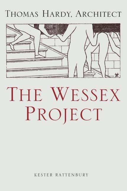 Vorderes Coverbild The Wessex Project: Thomas Hardy, Architect