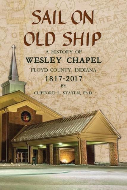 Vorderes Coverbild Sail On Old Ship: A History of Wesley Chapel - Floyd County, Indiana: 1817-2017