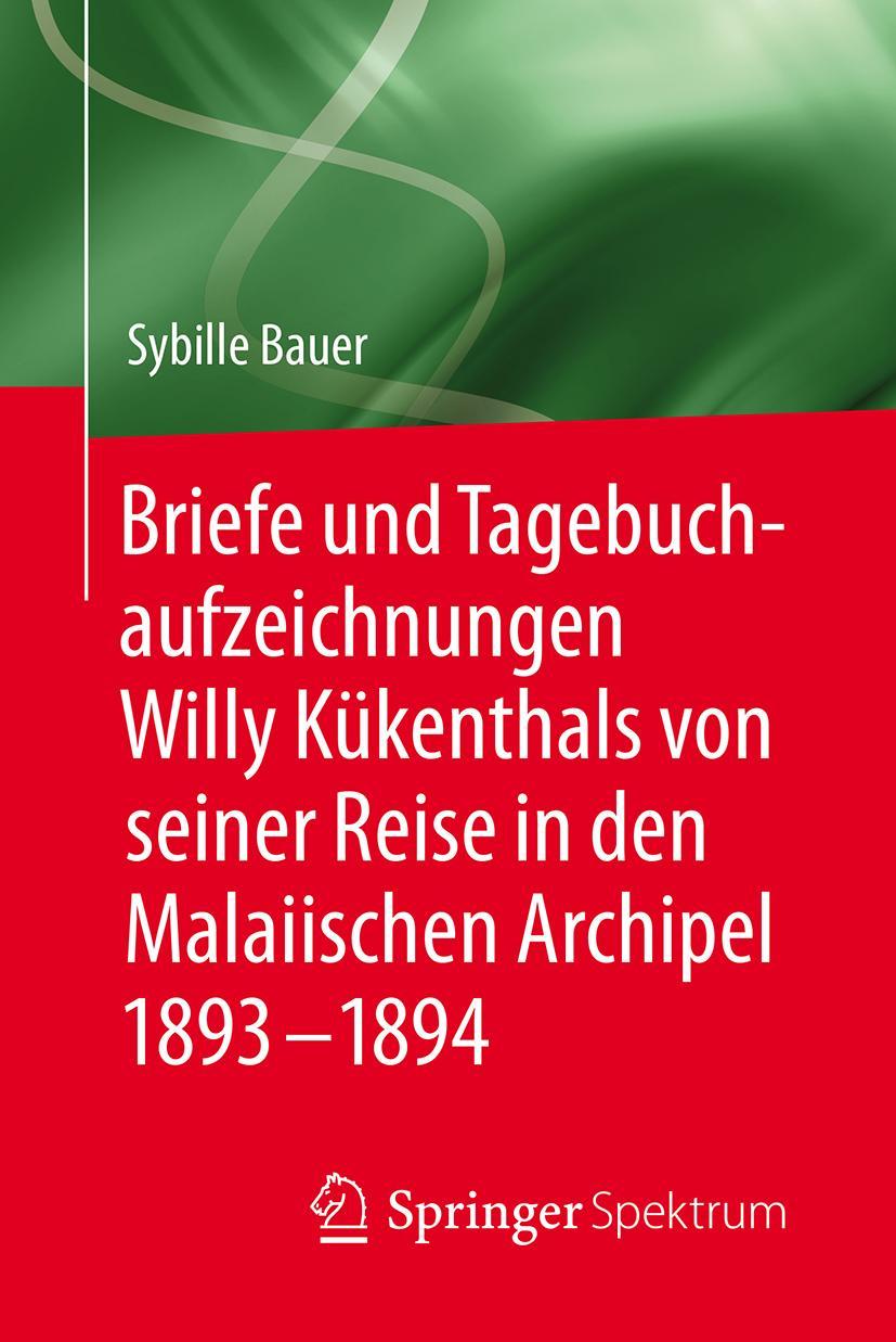 Vorderes Coverbild Briefe und Tagebuchaufzeichnungen Willy Kükenthals von seiner Reise in den Malaiischen Archipel 1893-1894