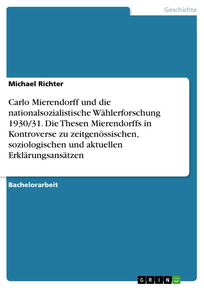 Vorderes Coverbild Carlo Mierendorff und die nationalsozialistische Wählerforschung 1930/31. Die Thesen Mierendorffs in Kontroverse zu zeitgenössischen, soziologischen und aktuellen Erklärungsansätzen