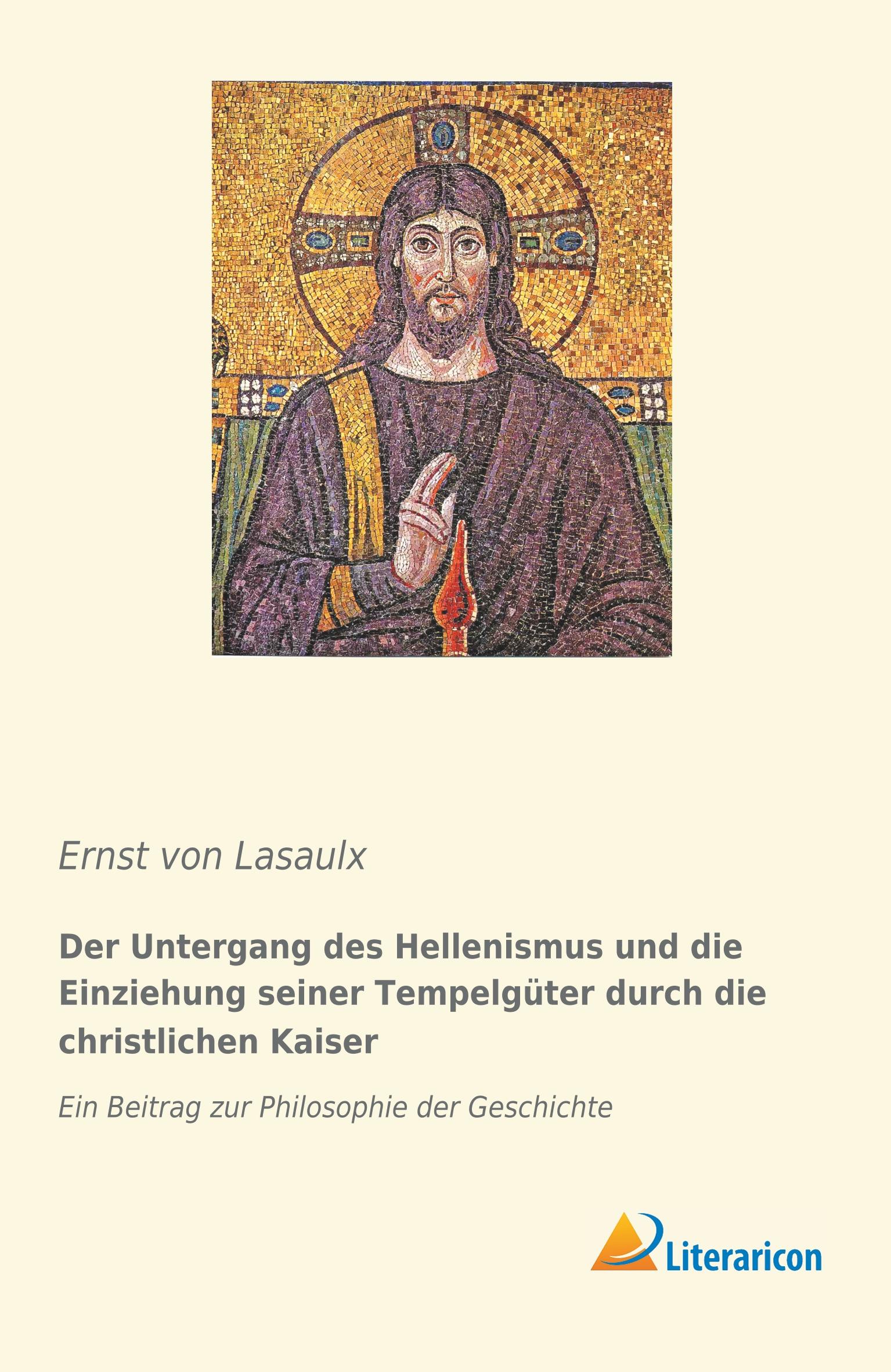 Vorderes Coverbild Der Untergang des Hellenismus und die Einziehung seiner Tempelgüter durch die christlichen Kaiser