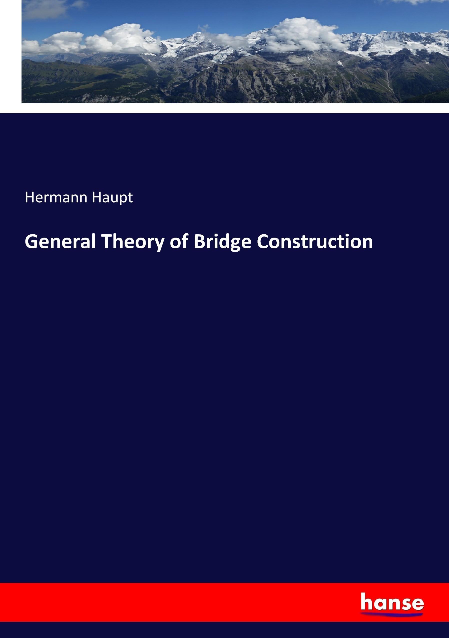 Vorderes Coverbild General Theory of Bridge Construction