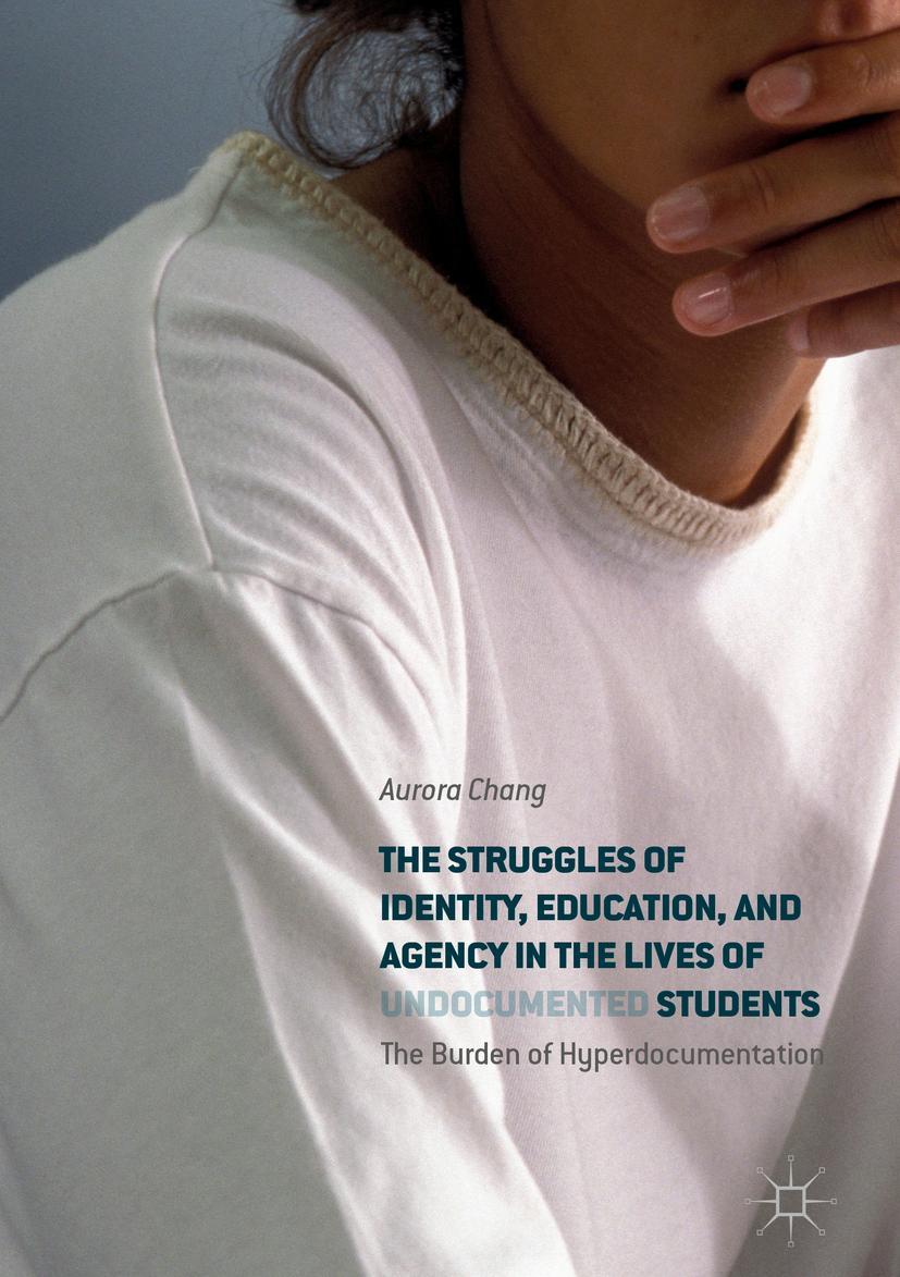 Vorderes Coverbild The Struggles of Identity, Education, and Agency in the Lives of Undocumented Students