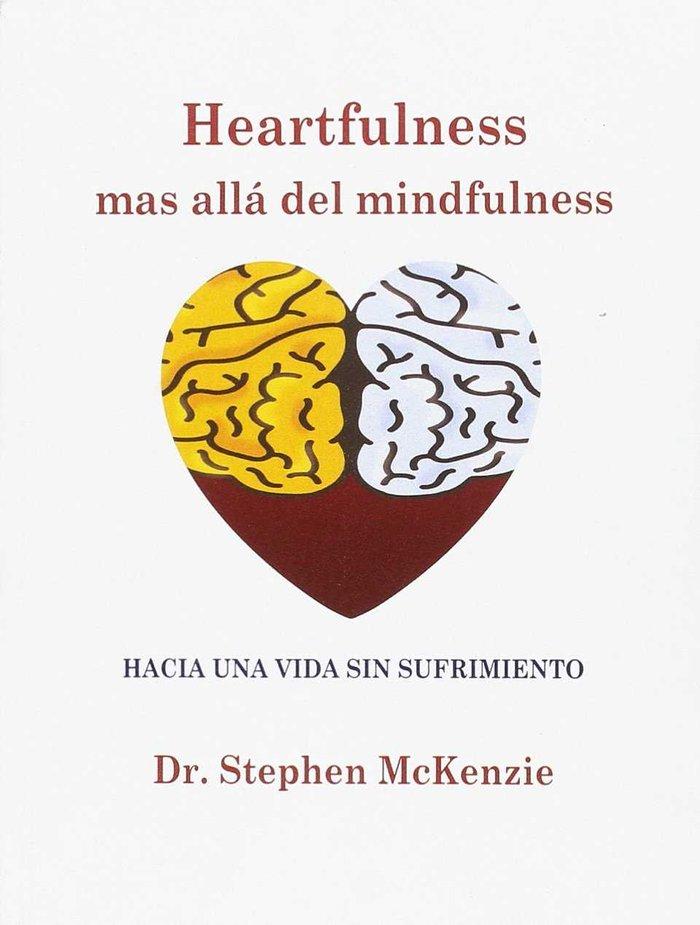 Vorderes Coverbild Heartfulness, mas allá del minfulness : hacia una vida sin sufrimiento