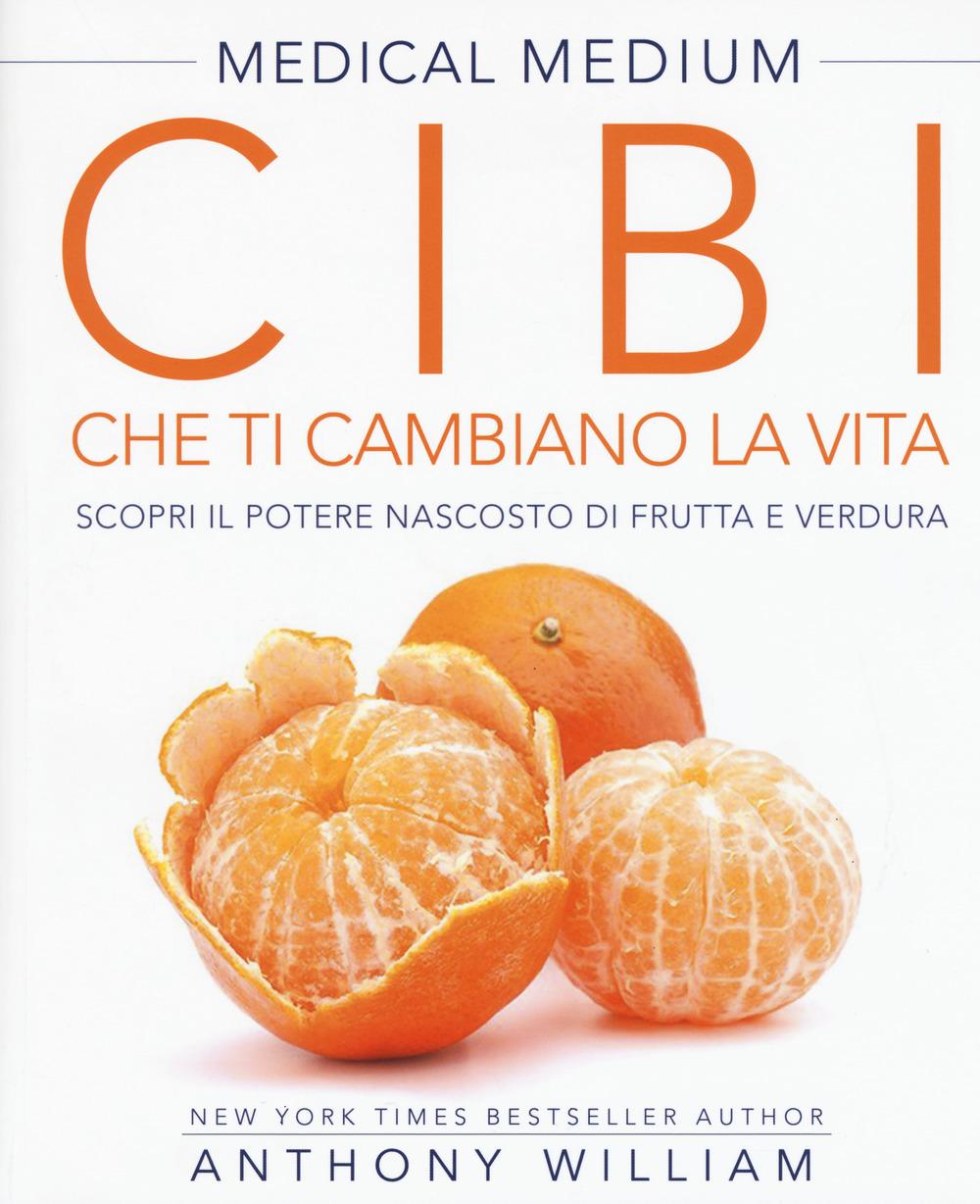 Vorderes Coverbild Medical medium. Cibi che ti cambiano la vita. Il potere nascosto di frutta e verdura
