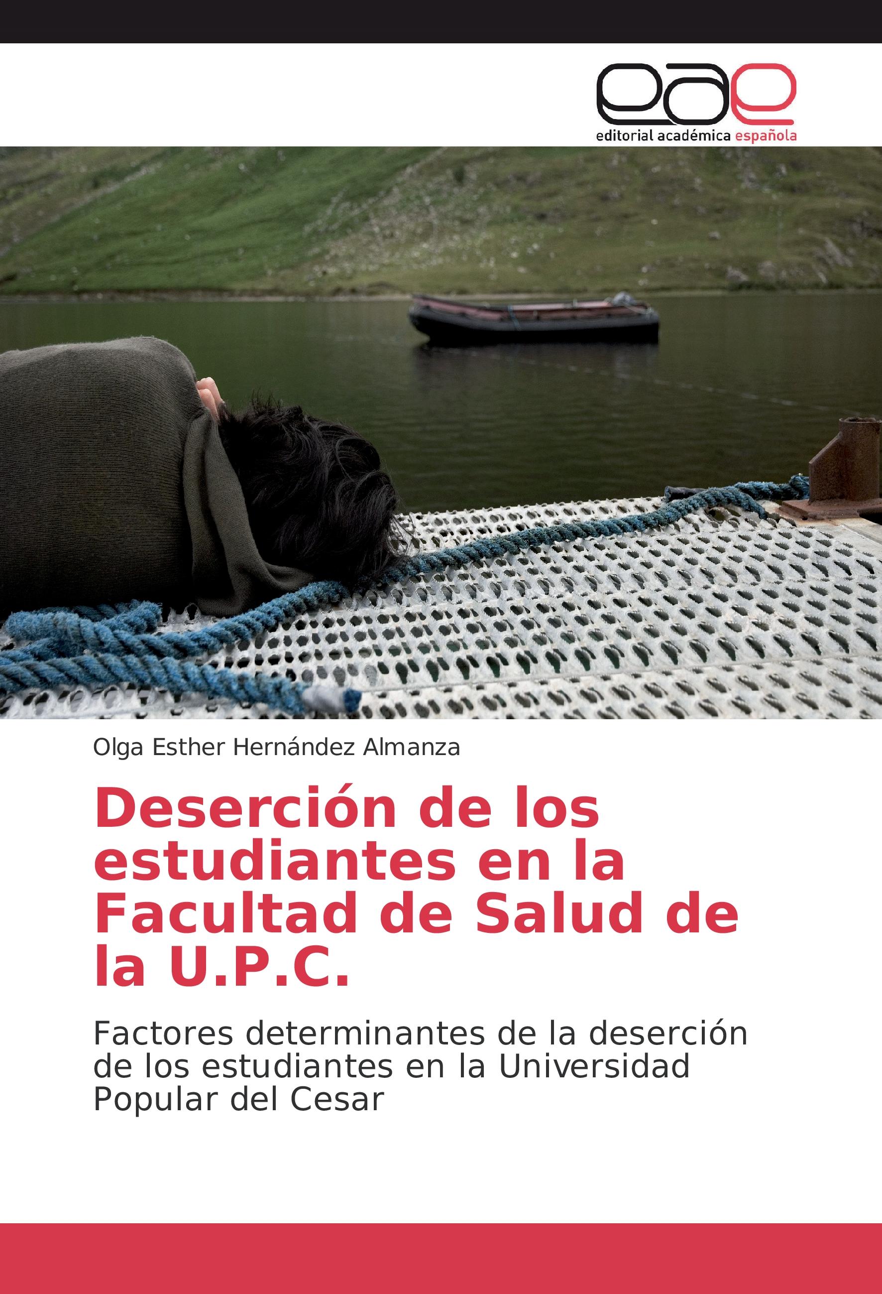 Vorderes Coverbild Deserción de los estudiantes en la Facultad de Salud de la U.P.C.