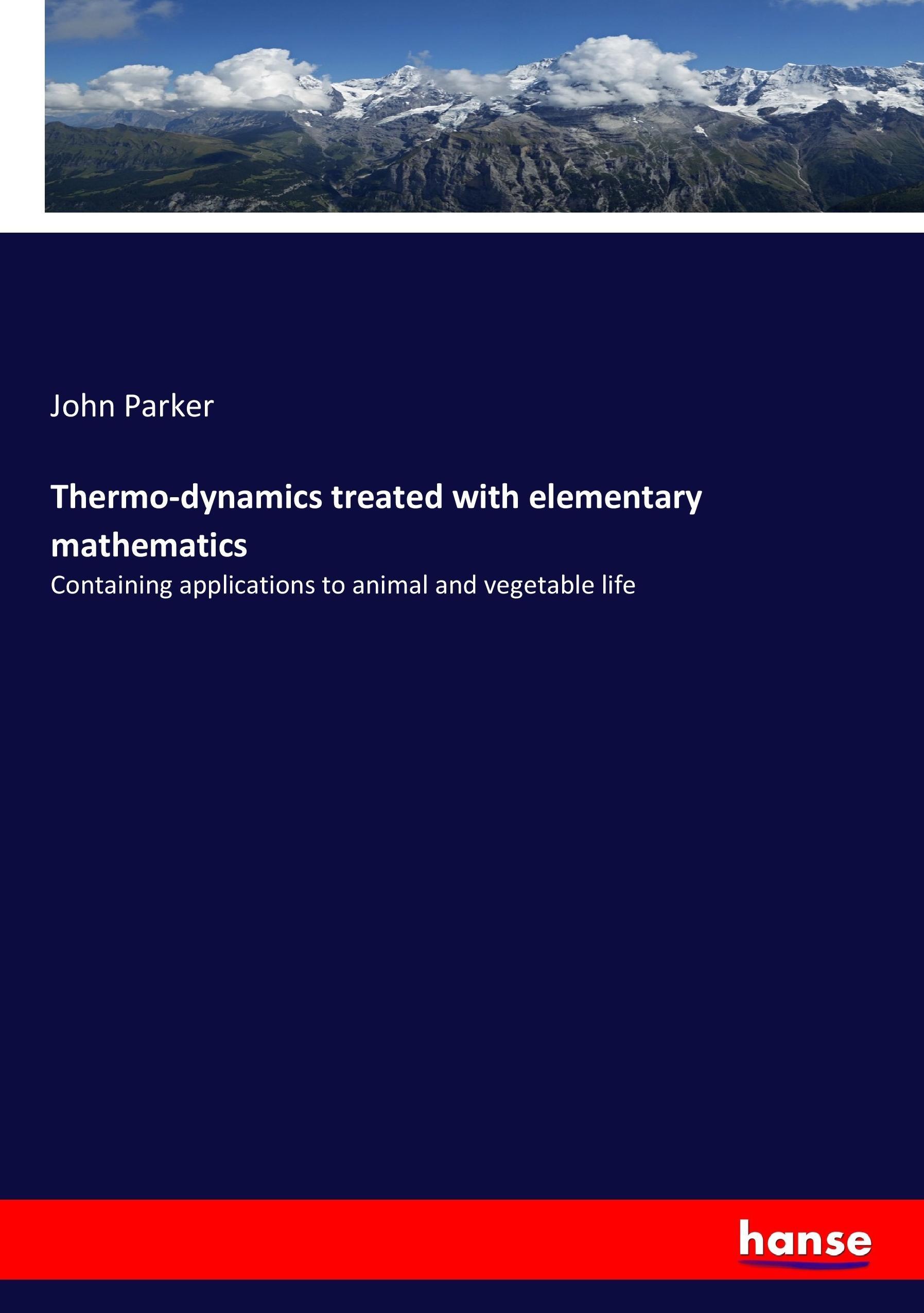 Vorderes Coverbild Thermo-dynamics treated with elementary mathematics