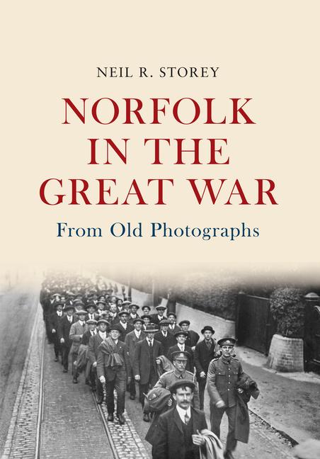 Vorderes Coverbild Norfolk in the Great War from Old Photographs